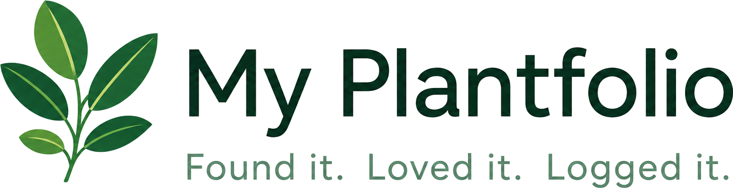 My Plantfolio — Found it. Loved it. Logged it.